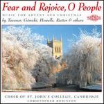 Fear and Rejoice, O People: Music for Advent and Christmas
