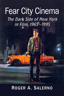 Fear City Cinema: The Dark Side of New York in Film, 1965-1995
