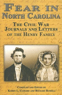 Fear in North Carolina: The Civil War Journals and Letters of the Henry Family