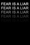 Fear is a liar: Lined Notebook, Journal or Diary (Size 6x9) with 120 Pages