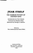 Fear Itself: The Horror Fiction of Stephen King - Miller, Chuck (Editor), and Underwood, Tim (Editor)