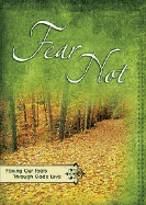 Fear Not: Facing Our Fears Through God's Love