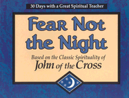 Fear Not the Night: Based on the Classic Spirituality of John of the Cross - Kirvan, John