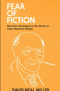 Fear of Fiction: Narrative Strategies in the Works of Isaac Bashevis Singer