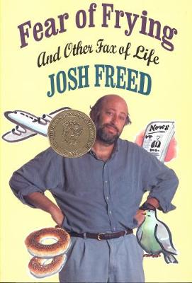 Fear of Frying and Other Fax of Life - Freed, Josh