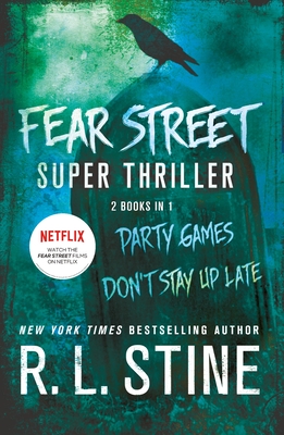 Fear Street Super Thriller: Party Games & Don't Stay Up Late - Stine, R L