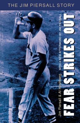 Fear Strikes Out: The Jim Piersall Story - Piersall, Jim, and Hirshberg, Al