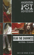 Fear the Darkness: Anderson Psi Division #1