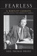 Fearless: A. Bartlett Giamatti and the Battle for Fairness in America
