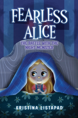 Fearless Alice: The Battle with The Night Monster: Kids Books Ages 6-8 - Listapad, Kristina