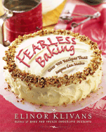 Fearless Baking: Over 100 Recipes That Anyone Can Make - Klivans, Elinor