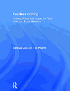 Fearless Editing: Crafting Words and Images for Print, Web, and Public Relations