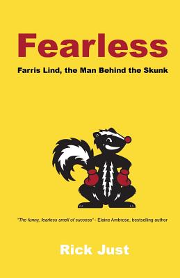 Fearless: Farris Lind, the Man Behind the Skunk - Just, Rick