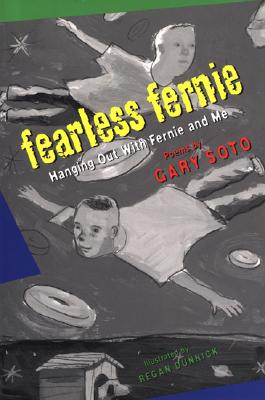 Fearless Fernie: Hanging Out with Fernie and Me - Soto, Gary