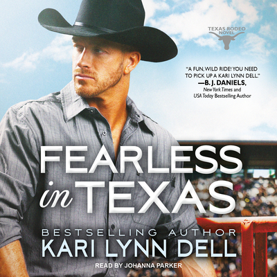 Fearless in Texas - Dell, Kari Lynn, and Parker, Johanna (Narrator)