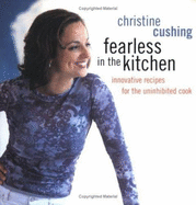 Fearless in the Kitchen - Cushing Christine