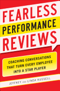 Fearless Performance Reviews: Coaching Conversations That Turn Every Employee Into a Star Player