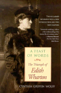 Feast of Words: The Triumph of Edith Wharton - Wolff, Cynthia Griffin