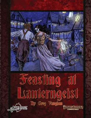 Feasting at Lanterngeist: Pathfinder Second Edition - Michaels, Jacob W (Editor), and Vaughan, Greg