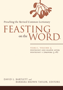 Feasting on the Word: Year C, Volume 3: Pentecost and Season After Pentecost 1 (Propers 3-16)