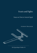 Feasts and Fights: Essays on Time in Ancient Egypt