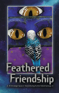 Feathered Friendship: A Strange Space Novella