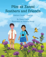 Feathers and Friends (Haitian Creole-English): Plim ak Zanmi