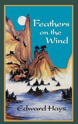 Feathers on the Wind - Hays, Edward