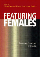Featuring Females: Feminist Analyses of Media