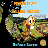 Feaver Fever in Spillage Village: The Force of Buoyancy