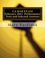 February 2012 CA BAR EXAM: Performance Tests and Selected Answers