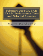 February 2014 CA BAR EXAM Performance Tests and Selected Answers: Performance Tests and Selected Answers