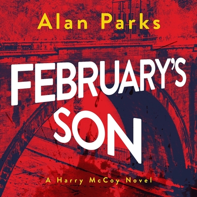 February's Son - Parks, Alan, and McIntosh, Andrew (Read by)
