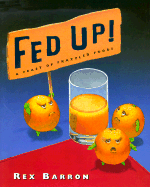 Fed Up!: A Feast of Frazzled Foods