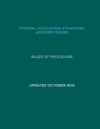 Federal Accounting Standards Advisory Board: Rules of Procedure: Updated October 2010