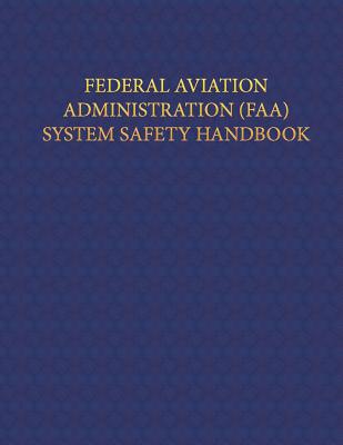 Federal Aviation Administration System Safety Handbook - Federal Aviation Administration