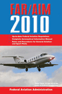 Federal Aviation Regulations / Aeronautical Information Manual 2010 (Far/Aim)