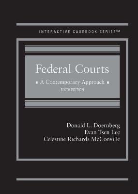 Federal Courts: A Contemporary Approach - Doernberg, Donald L., and Lee, Evan Tsen, and McConville, Celestine Richards