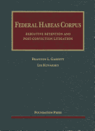 Federal Habeas Corpus: Executive Detention and Post-Conviction Litigation