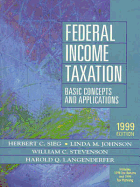 Federal Income Taxation: Basic Concepts and Applications: 1998 Tax Returns, 1999 Tax Planning