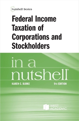 Federal Income Taxation of Corporations and Stockholders in a Nutshell - Burke, Karen C.