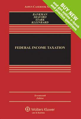 Federal Income Taxation - Bankman, Joseph, and Shaviro, Daniel N, and Stark, Kirk J