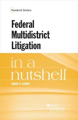 Federal Multidistrict Litigation in a Nutshell - Klonoff, Robert H.
