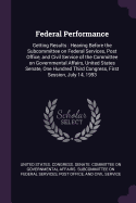 Federal Performance: Getting Results: Hearing Before the Subcommittee on Federal Services, Post Office, and Civil Service of the Committee on Governmental Affairs, United States Senate, One Hundred Third Congress, First Session, July 14, 1993