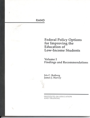 Federal Policy Options for Improving the Education of Low-Income Students: Countering Inequality in School Finance - Rotberg, Iris C