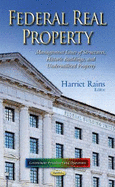 Federal Real Property: Management Issues of Structures, Historic Buildings & Underutilized Property