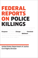 Federal Reports on Police Killings: Ferguson, Cleveland, Baltimore, and Chicago
