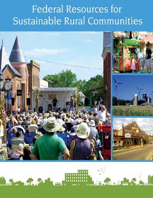 Federal Resources for Sustainable Rural Communities - Penny Hill Press Inc (Editor), and U S Department of Agriculture