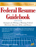 Federal Resume Guidebook: Strategies for Writing a Winning Federal Electronic Resume, Ksa, and Essay - Troutman, Kathryn K