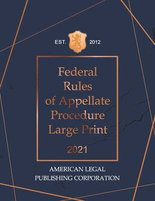 Federal Rules of Appellate Procedure Large Print 2021 - Supreme Court, United States